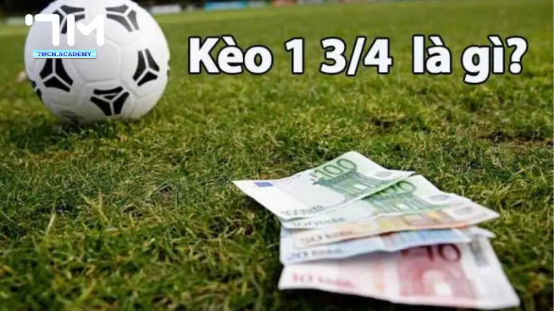 Kèo ¾ là gì