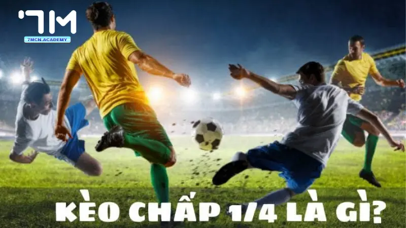 Sơ lược thông tin về kèo 1/4 là gì